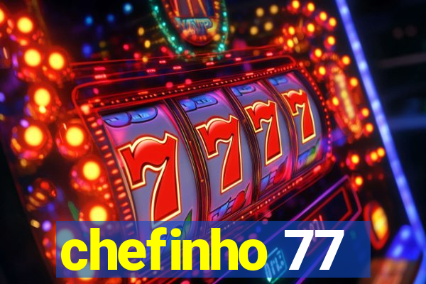 chefinho 77